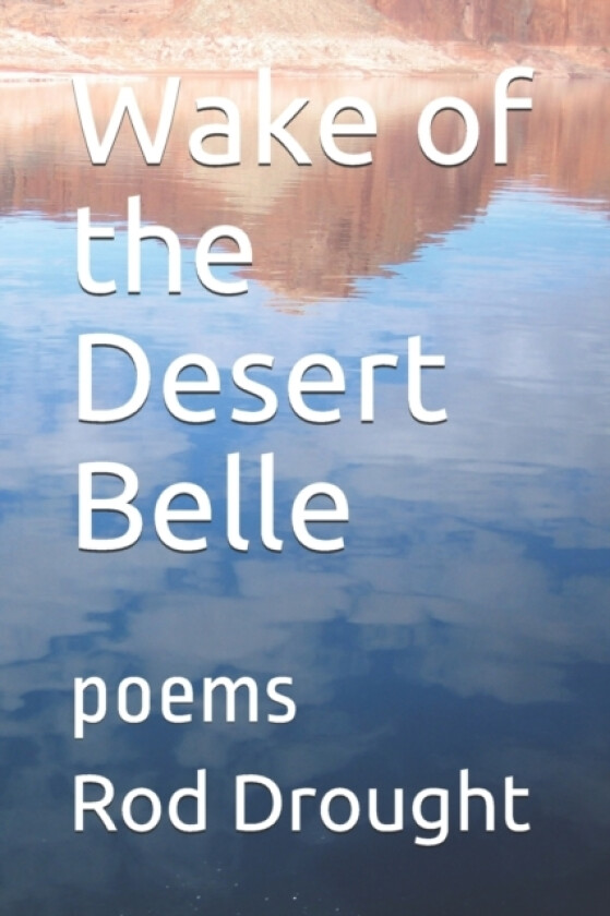 Wake of the Desert Belle av Rod Drought (Paperback)