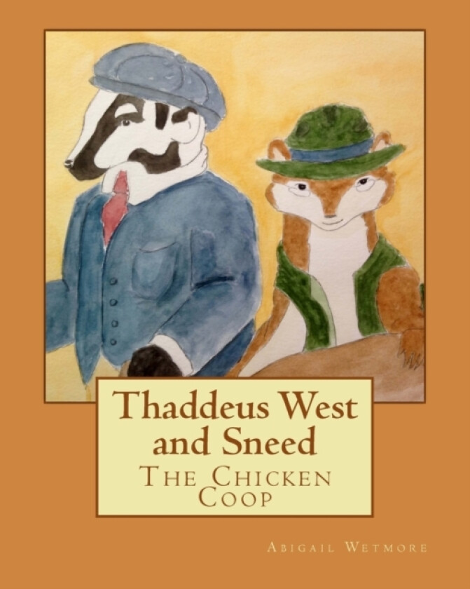 Thaddeus West and Sneed av Abigail Wetmore (Paperback)