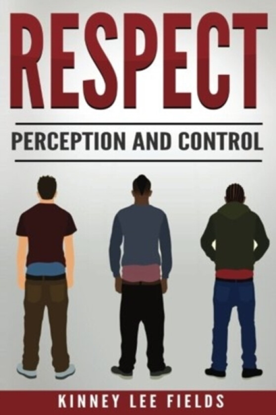 Respect, Perception and Control av Kinney Lee Fields (Paperback)
