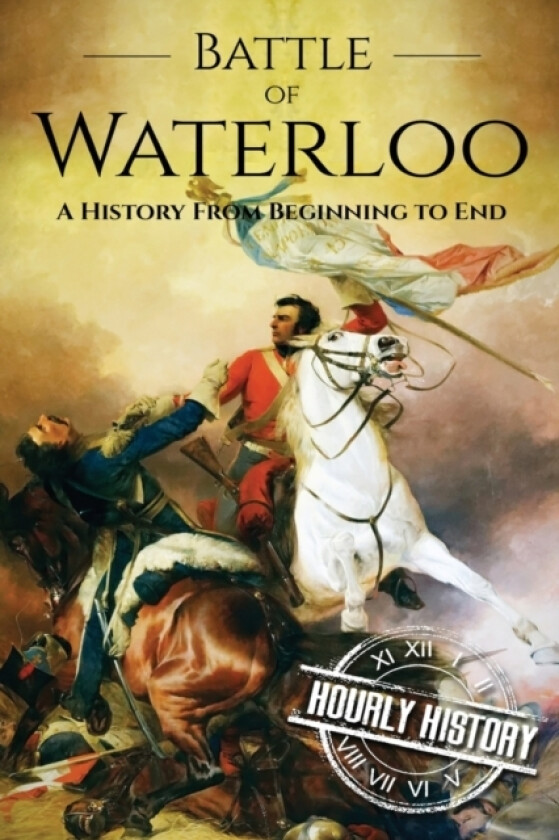 Battle of Waterloo av Hourly History (Paperback)