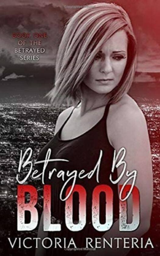 Betrayed By Blood av Victoria Renteria (Paperback)