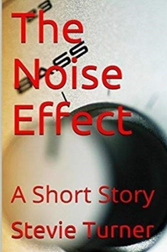 The Noise Effect av Stevie Turner (Paperback)