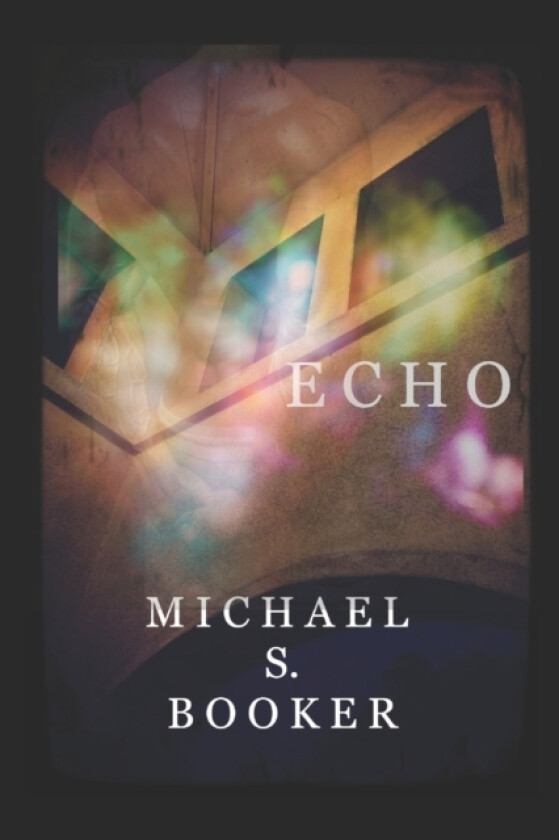 Echo av Michael S Booker (Paperback)