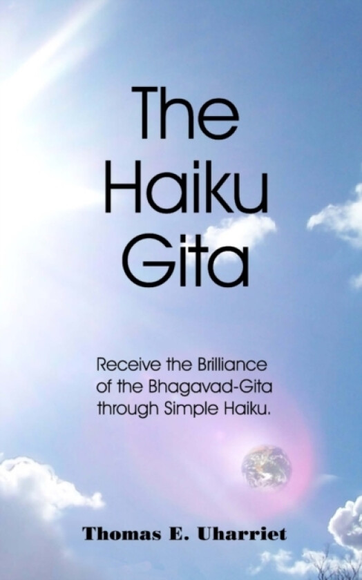 The Haiku Gita av Lord Krishna, Thomas E Uharriet (Paperback)
