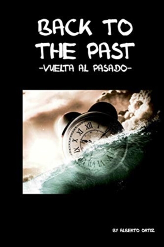 Back to the Past av Alberto Ortiz Marcos (Paperback)