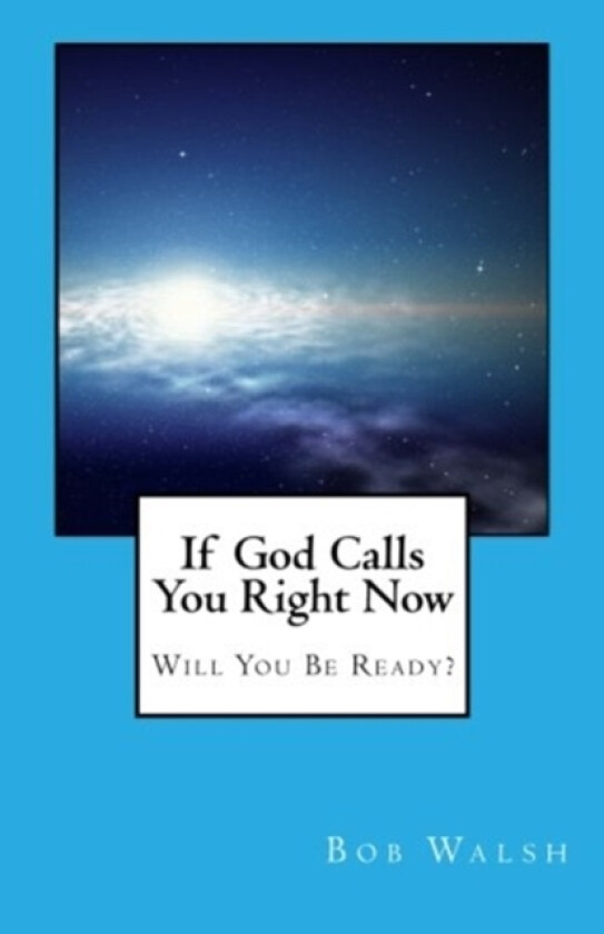 If God Calls You Right Now av Bob Walsh (Paperback)