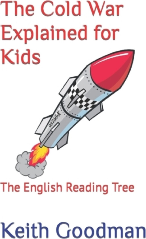 The Cold War Explained for Kids av Keith Goodman (Paperback)