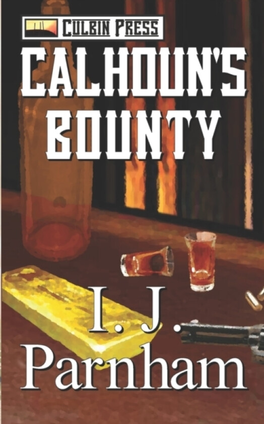 Calhoun's Bounty av I J Parnham (Paperback)