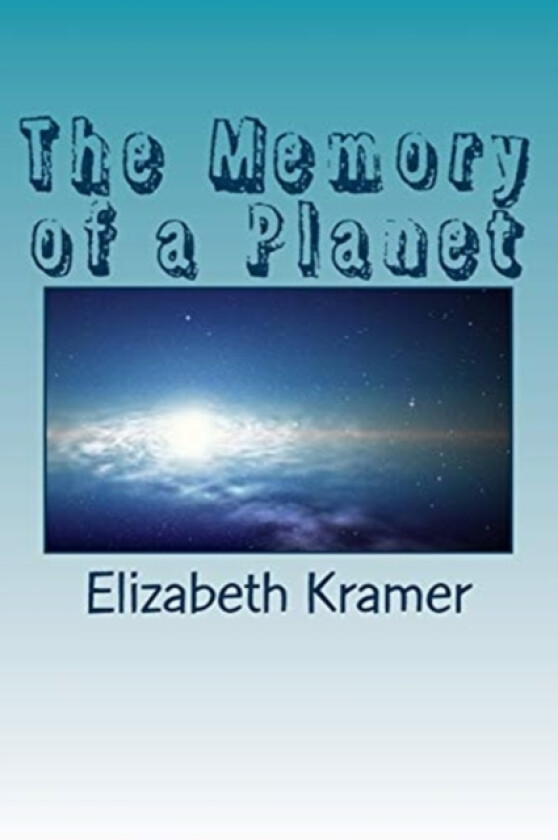 The Memory of a Planet av Elizabeth Kramer (Paperback)