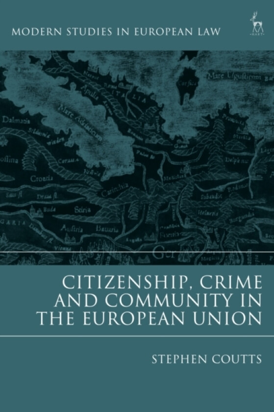 Citizenship, Crime and Community in the European Union av Stephen Coutts (Paperback)