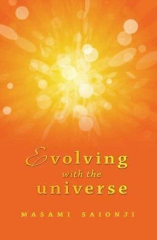 Evolving with the Universe av Masami Saionji (Paperback)