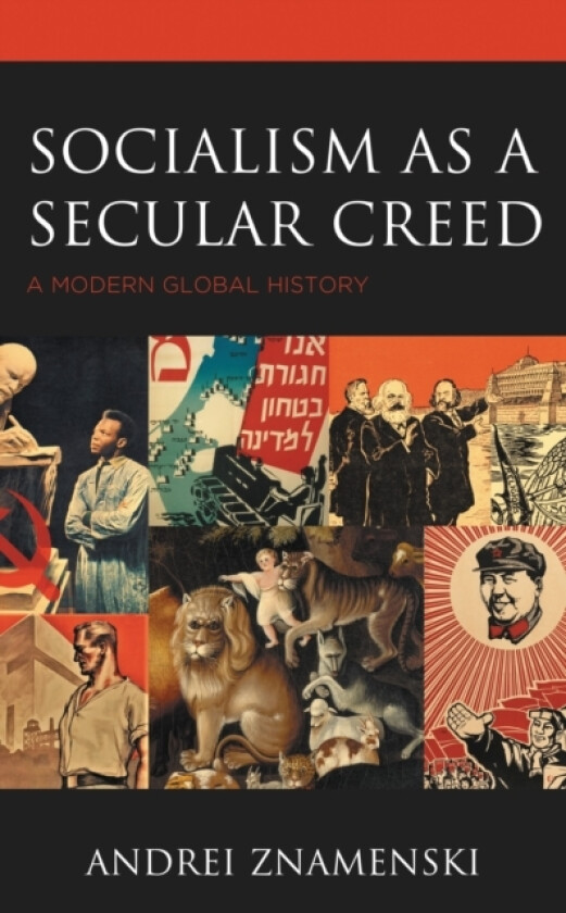 Socialism as a Secular Creed av Andrei Znamenski (Hardcover)