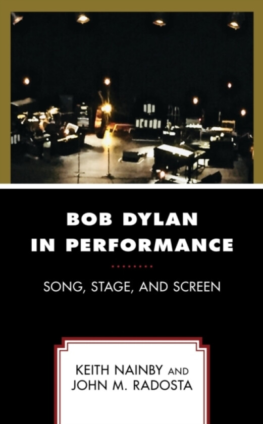 Bob Dylan in Performance av Keith Nainby, John M. Radosta (Paperback)