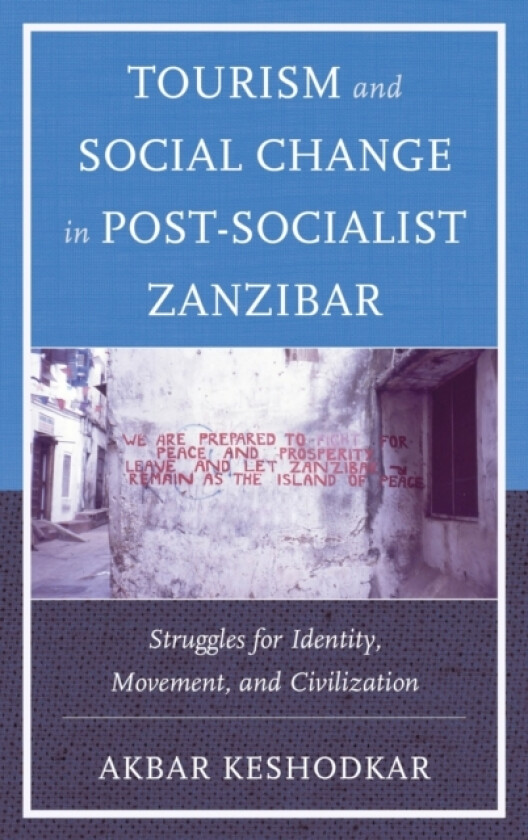 Tourism and Social Change in Post-Socialist Zanzibar av Akbar Keshodkar (Paperback)