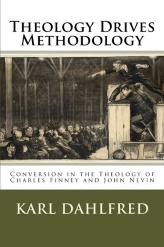 Theology Drives Methodology av Karl Dahlfred (Paperback)