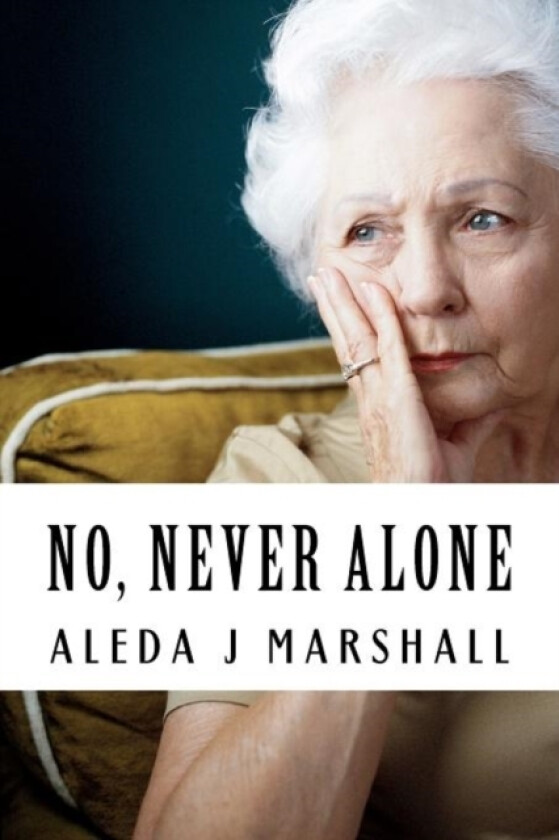 No, Never Alone av Aleda J Marshall (Paperback)