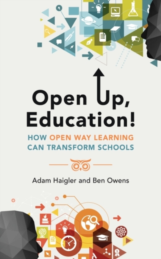 Open Up, Education! av Adam Haigler, Ben Owens (Hardcover)