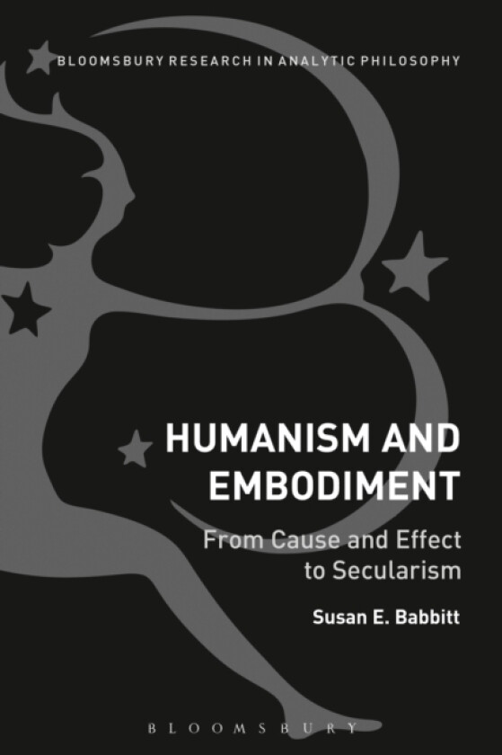 Humanism and Embodiment av Susan E. Babbitt (Paperback)