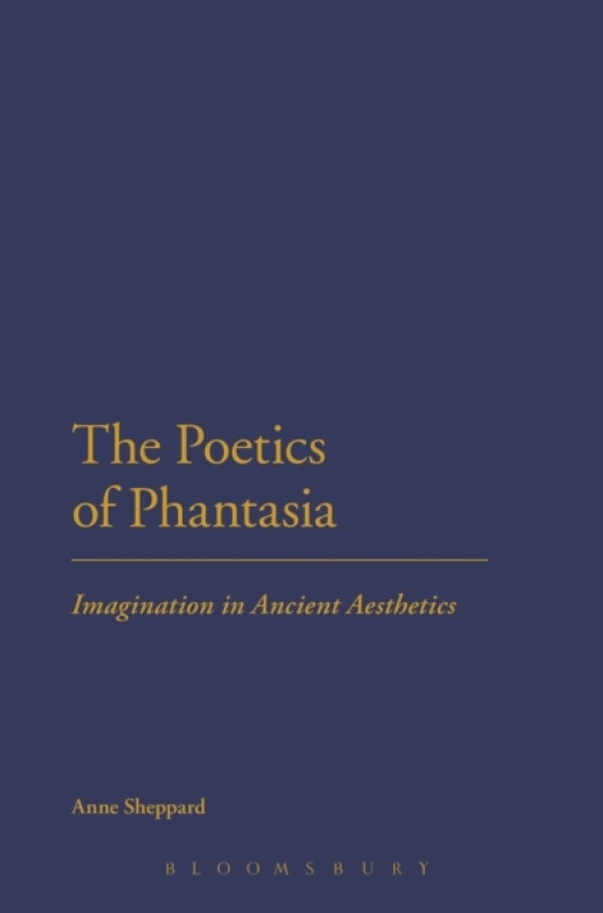 The Poetics of Phantasia av Anne Sheppard (Paperback)