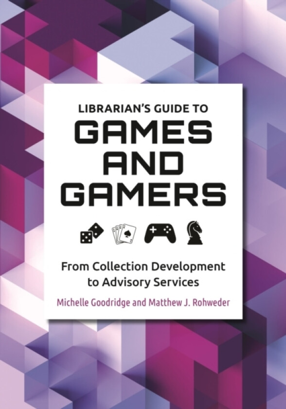 Librarian's Guide to Games and Gamers av Michelle Goodridge, Matthew J. Rohweder (Paperback)
