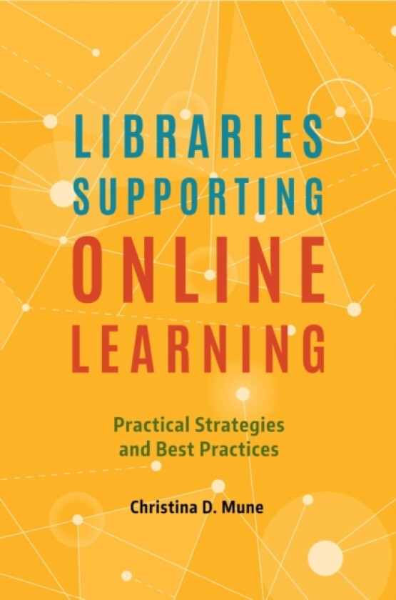 Libraries Supporting Online Learning av Christina D. Mune (Paperback)