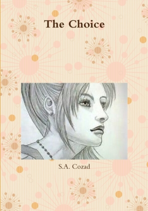 The Choice av S a Cozad (Paperback)