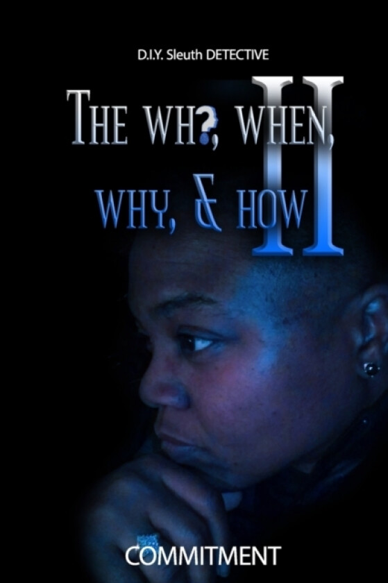 The Who, When, Why, & How II av Commitment (Paperback)