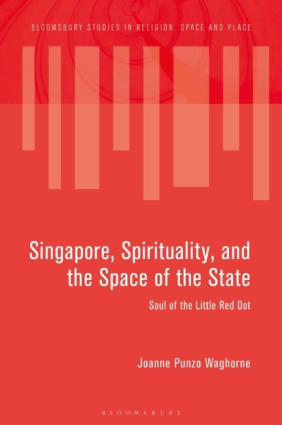 Singapore, Spirituality, and the Space of the State av Joanne Punzo Waghorne (Paperback)