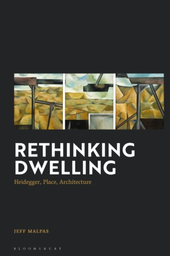 Rethinking Dwelling av Distinguished Professor Jeff Malpas (Hardcover)