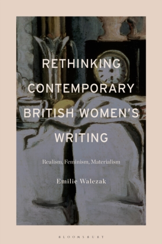 Rethinking Contemporary British Women’s Writing av Emilie Walezak (Hardcover)