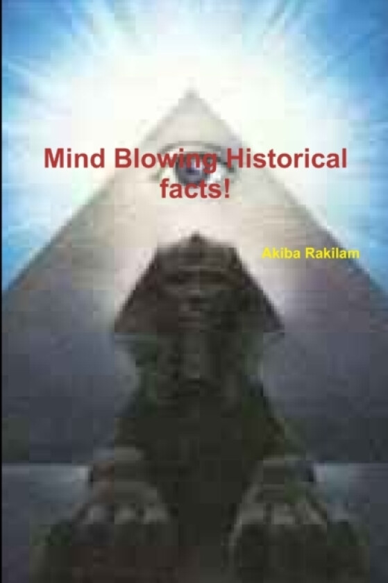 Mind Blowing Historical facts! av Akiba Rakilam (Paperback)