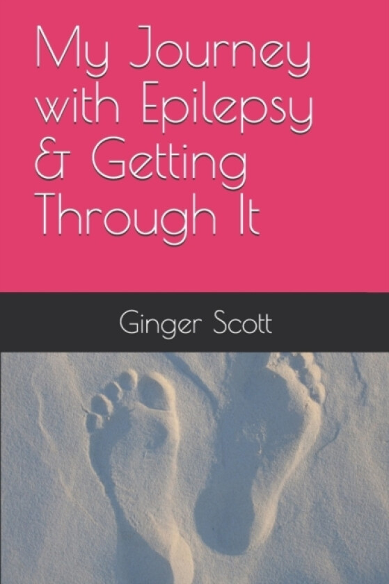 My Journey with Epilepsy & Getting Through It av Ginger Scott (Paperback)