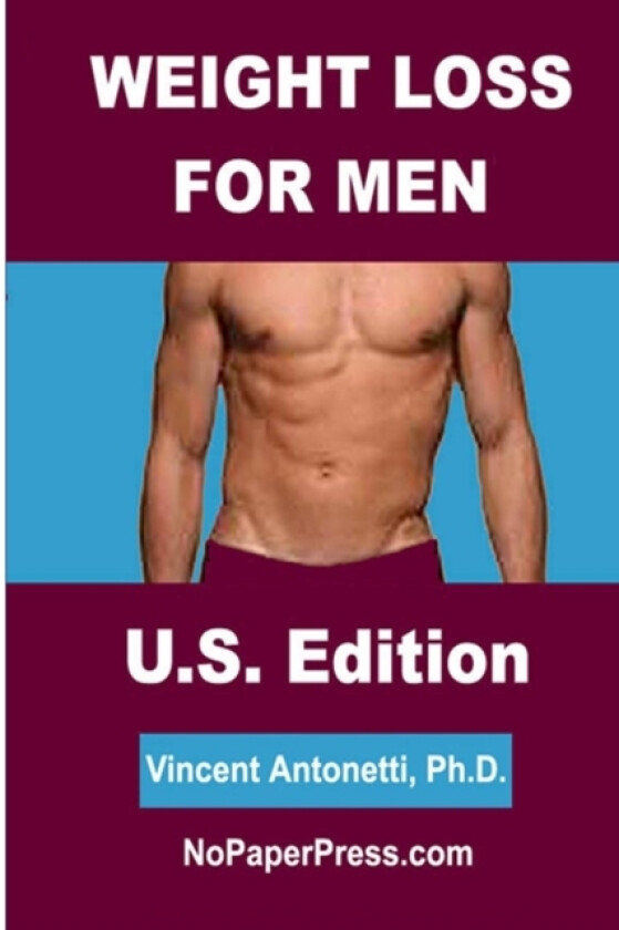 Weight Loss for Men - U.S. Edition av Vincent Antonetti (Paperback)