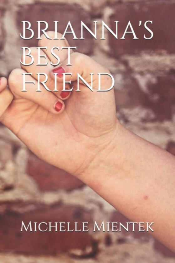Brianna's Best Friend av Michelle Mientek (Paperback)