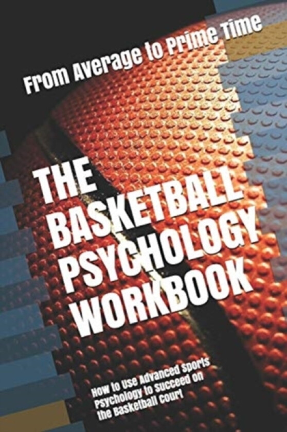 The Basketball Psychology Workbook av Danny Uribe Masep (Paperback)