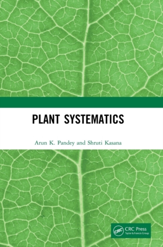 Plant Systematics av Arun K. Pandey, Shruti Kasana (Hardcover)