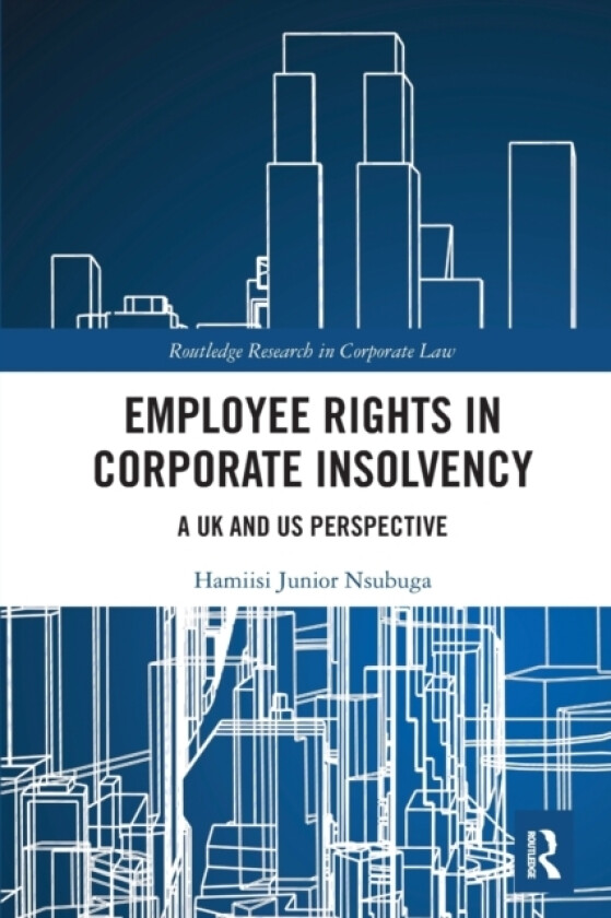 Employee Rights in Corporate Insolvency av Hamiisi Nsubuga (Paperback)