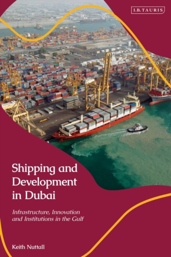 Shipping and Development in Dubai av Keith Nuttall (Hardcover)
