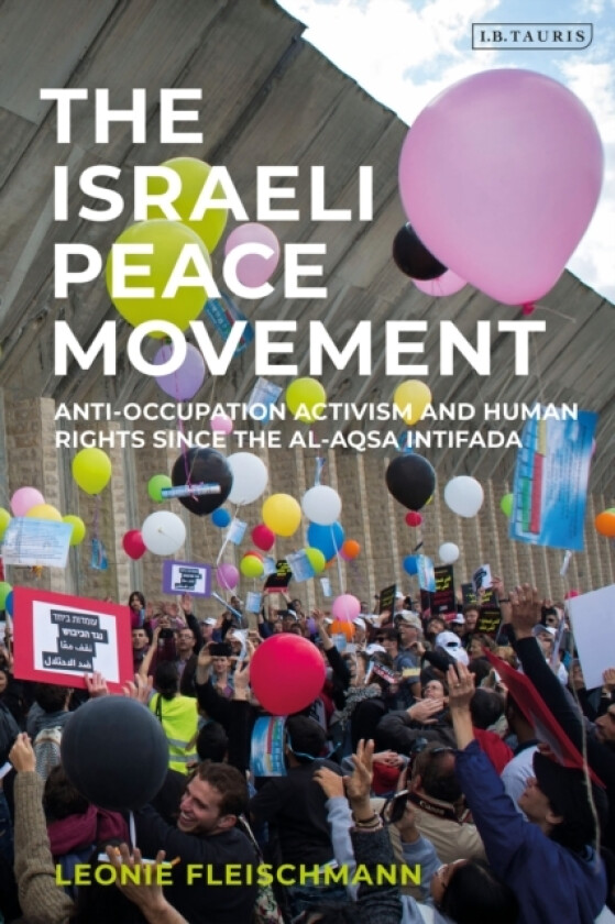 The Israeli Peace Movement av Dr Leonie Fleischmann (Paperback)