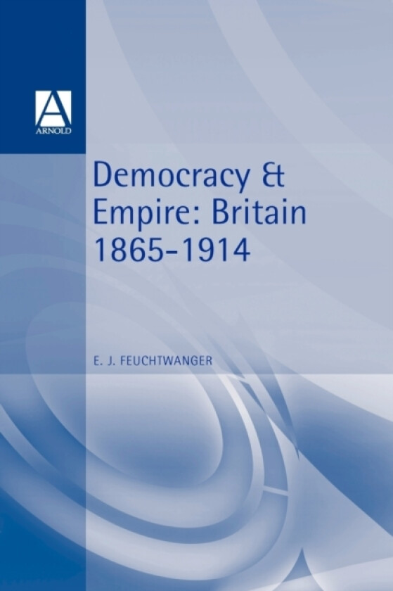 Democracy and Empire av Edgar Feuchtwanger (Paperback)