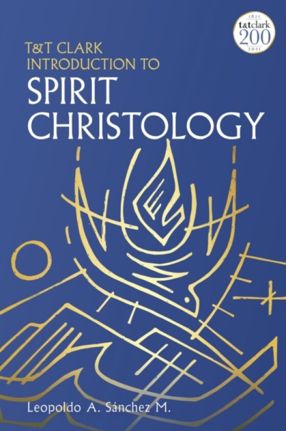 T&T Clark Introduction to Spirit Christology av Professor Leopoldo A. Sanchez M. (Hardcover)