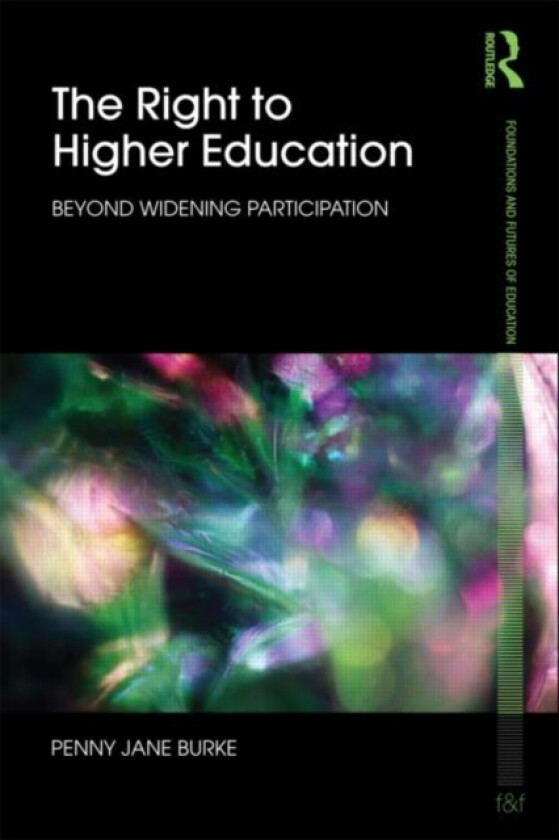 The Right to Higher Education av Penny Jane Burke (Paperback)