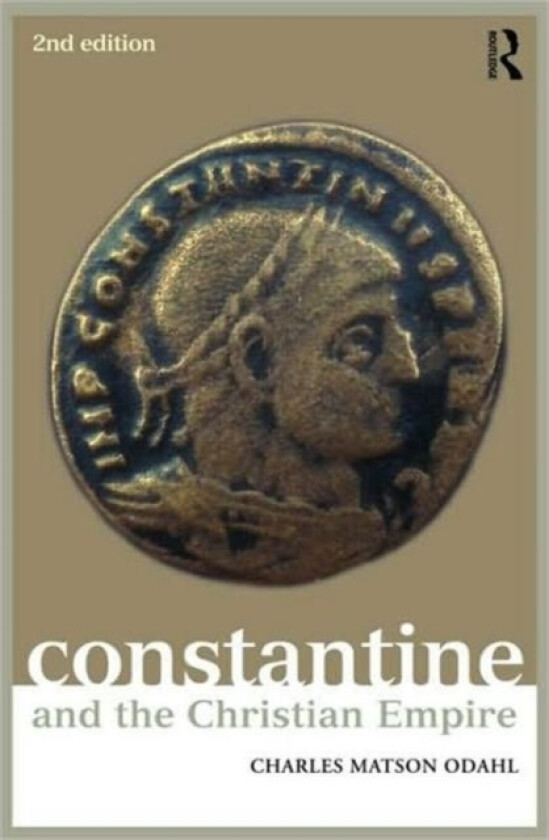 Constantine and the Christian Empire av Charles Odahl (Hardcover)