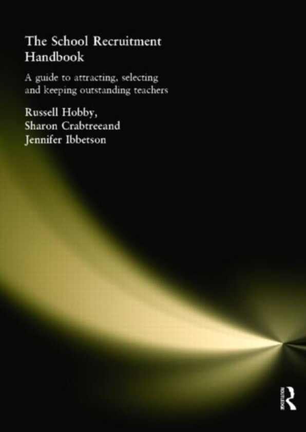The School Recruitment Handbook av Sharon Crabtree, Russell Hobby, Jennifer Ibbetson (Paperback)