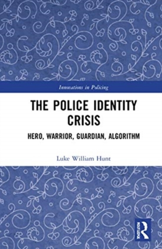The Police Identity Crisis av Luke William Hunt (Hardcover)