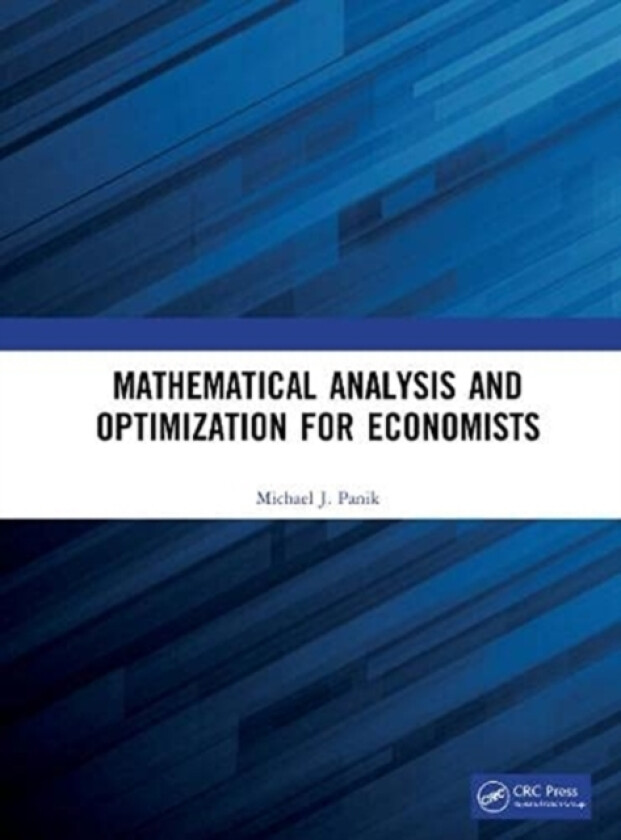 Mathematical Analysis and Optimization for Economists av Michael J. Panik (Hardcover)