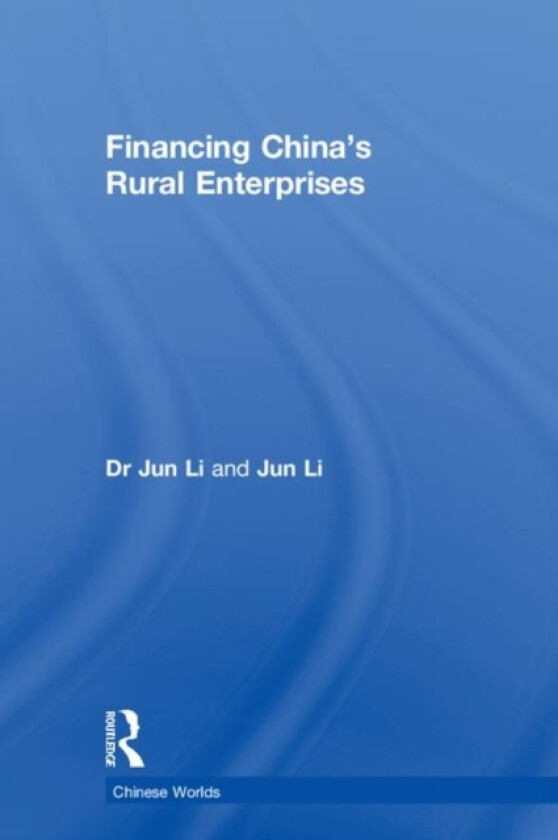 Financing China's Rural Enterprises av Jun Li (Hardcover)