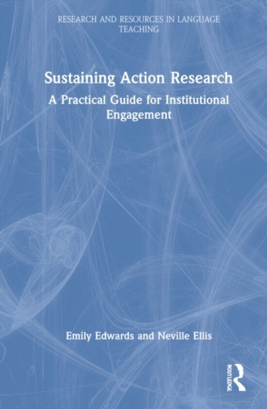 Sustaining Action Research av Anne Burns, Emily Edwards, Neville John Ellis (Hardcover)