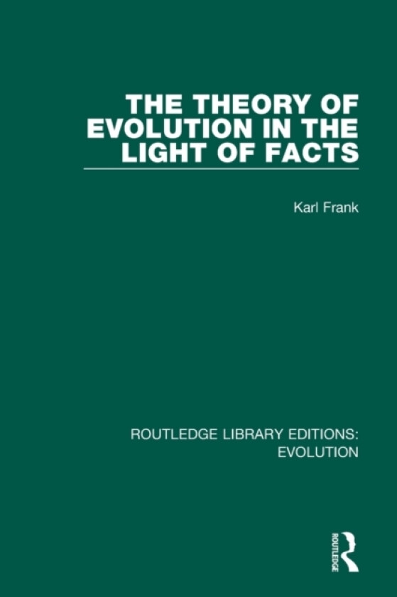 The Theory of Evolution in the Light of Facts av S.J. Karl Frank (Paperback)