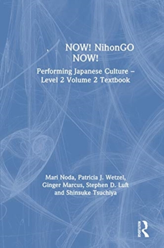 ???NOW! NihonGO NOW! av Mari Noda, Patricia J. Wetzel, Ginger Marcus (Hardcover)